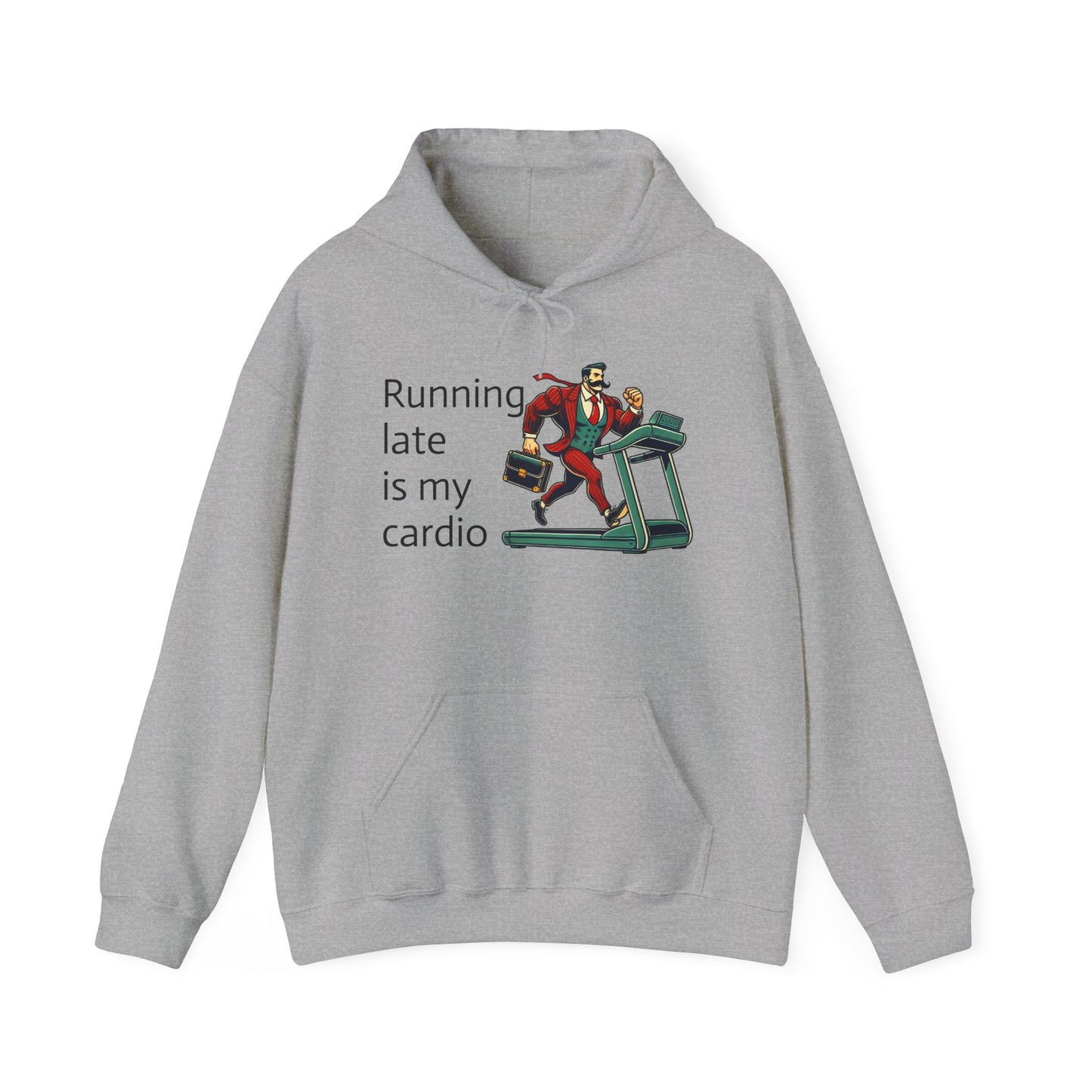 running late is my cardio Unisex hoodie