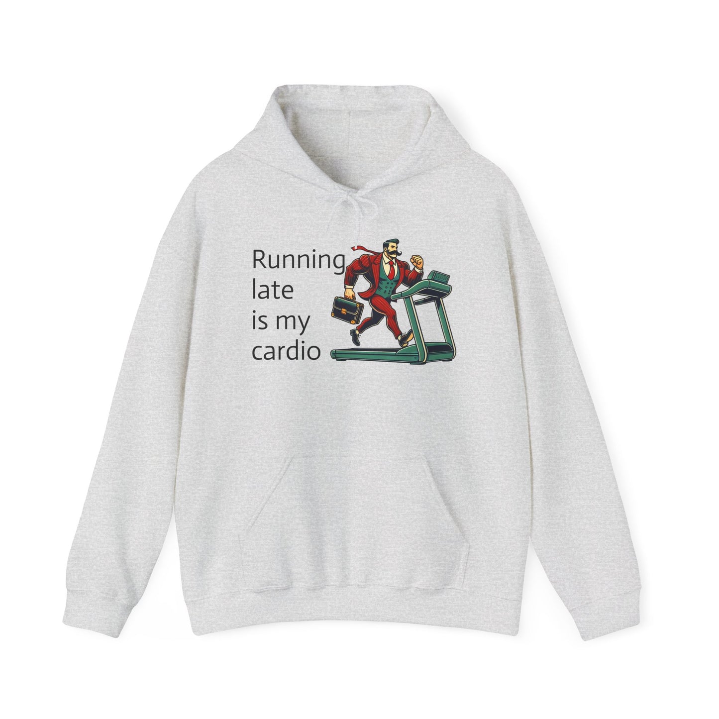 running late is my cardio Unisex hoodie