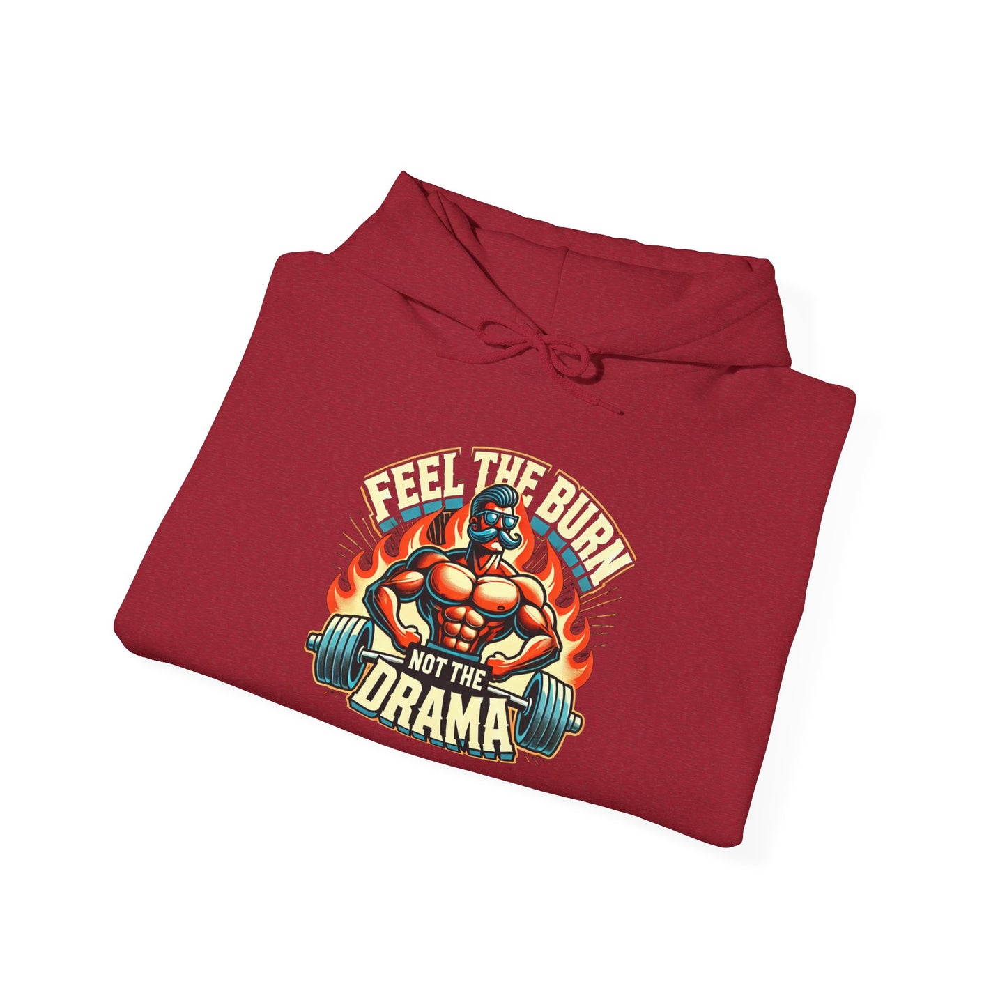 feel the burn not the drama Unisex hoodie