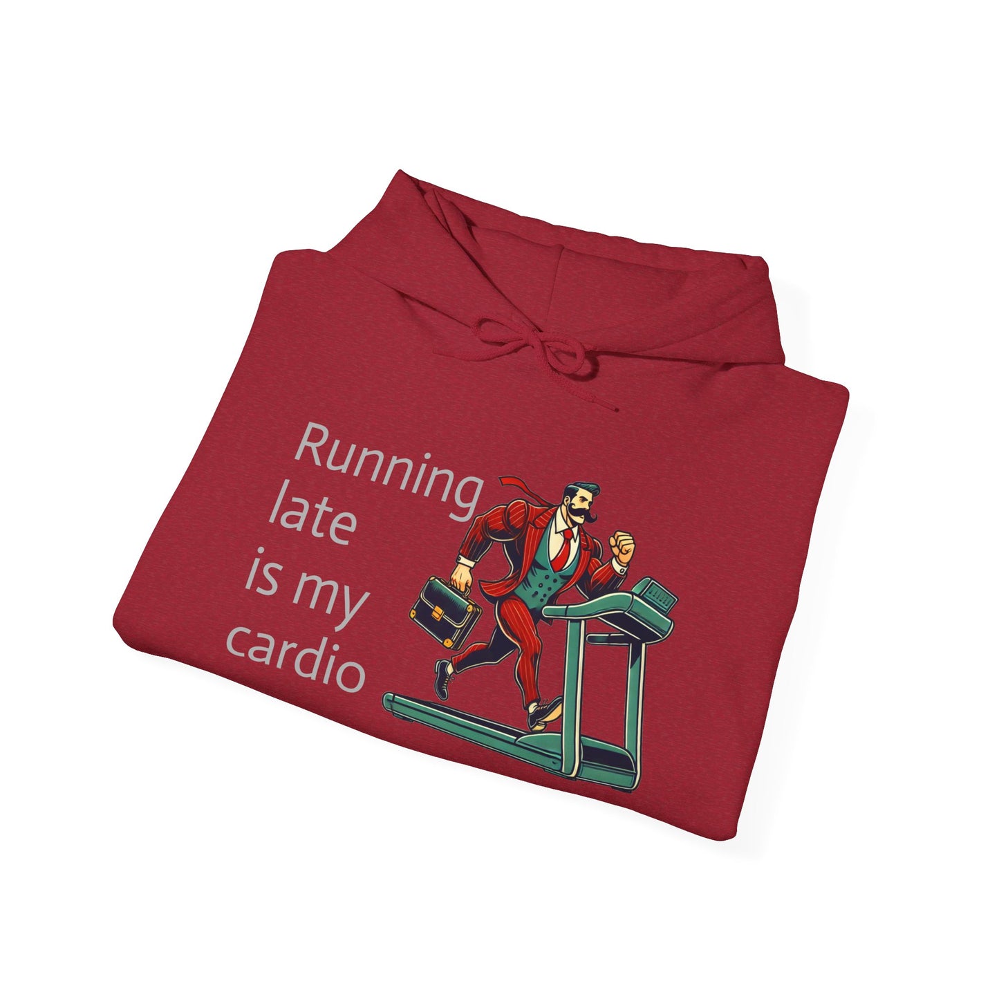 running late is my cardio Unisex hoodie