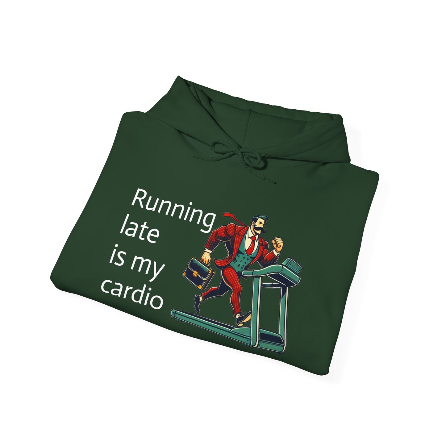 running late is my cardio Unisex hoodie