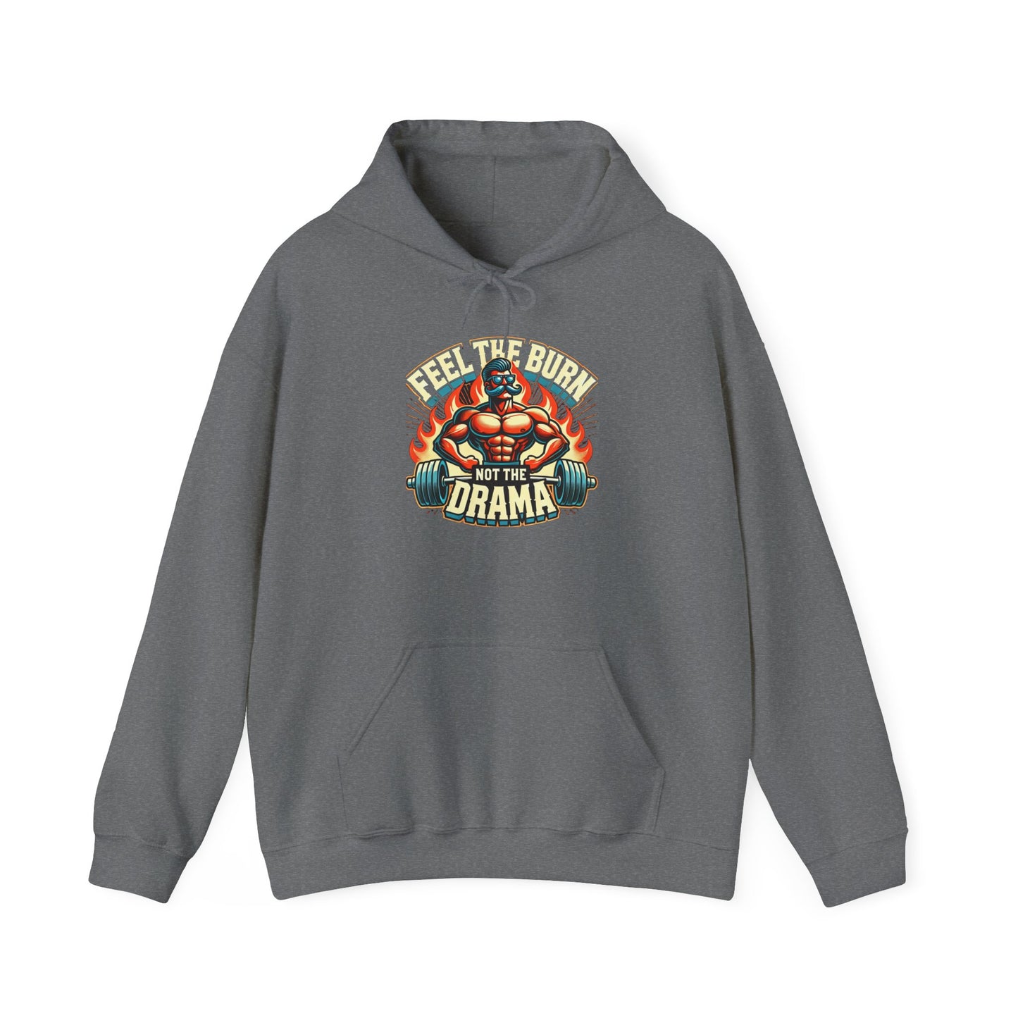 feel the burn not the drama Unisex hoodie